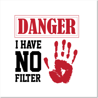 humor sarcastic i have no filter danger sign own humor Posters and Art